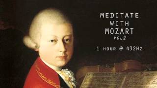 Meditate with Mozart  432Hz Classical Music  Vol 2 [upl. by Aicinat630]