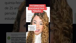 PATERNIDADE SOCIOAFETIVA  PENSÃO ‼️ direito familia [upl. by Ainirtak291]