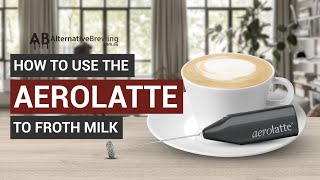 How To Use the AeroLatte To Froth Milk [upl. by Gurl]