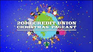 2013 Credit Union Christmas Pageant [upl. by Jeff]