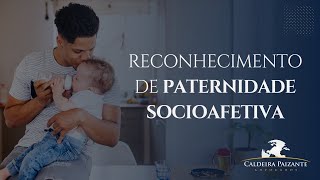 Reconhecimento de Paternidade Socioafetiva [upl. by Ardnoel160]