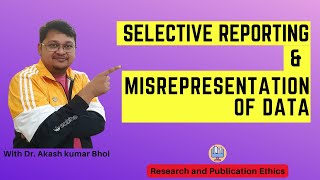 Selective Reporting amp Misrepresentation of Data  eSupport for Research  2022  Dr Akash Bhoi [upl. by Ahsiakal]