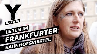 Zwischen Junkies und Hipstern Leben im Frankfurter Bahnhofsviertel [upl. by Pontus]